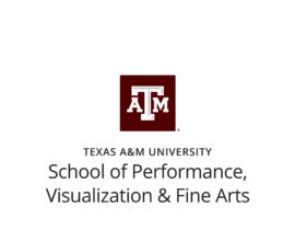A logo featuring the Texas A&M mark, with the words underneath: Texas A&M University School of Performance, Visualization & Fine Arts